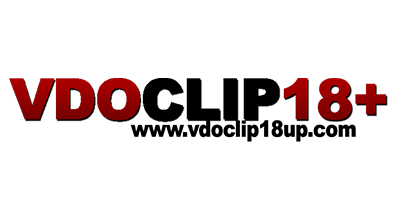 vdoclip18up คลิปโป๊ไทย หนังโป๊ หลุด Onlyfans Porn XXX ดูฟรี